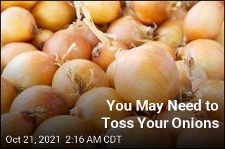 You May Need to Throw Out Your Onions