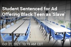Teen Gets Probation for Ad Offering Black Classmate as &#39;Slave&#39;