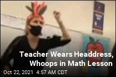 Teacher Wears Headdress, Whoops in Math Lesson