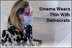 Sinema Wears Thin With Democrats