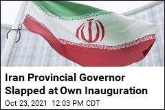 Iran Provincial Governor Slapped at Own Inauguration