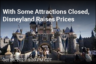 Disneyland Isn&#39;t All the Way Open, Raises Prices Anyway