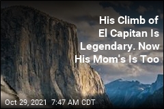 His Climb of El Capitan Is Legendary. Now His Mom&#39;s Is Too