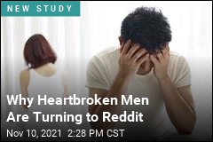 Why Heartbroken Men Are Turning to Reddit