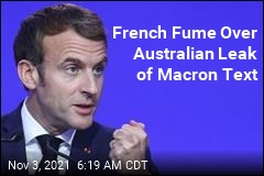 French Fume Over Australian Leak of Macron Text