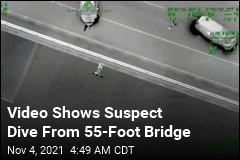 Video Captures Suspect Jumping From 55-Foot Bridge
