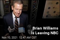 Brian Williams Is Leaving NBC