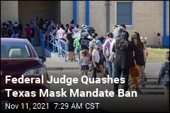Federal Judge Says Texas Schools Can Bring in Mask Mandates