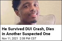 He Survived DUI Crash, Dies in Another Suspected One