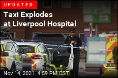 Taxi Blast Kills 1 at Liverpool Hospital