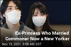 Former Princess Who Married Commoner Now a New Yorker