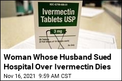 Woman Whose Husband Sued Over Ivermectin Denial Has Died