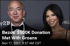 Jeff Bezos Donates $500K&mdash;to Groans