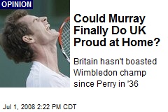 Could Murray Finally Do UK Proud at Home?