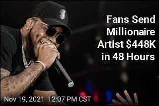 Fans Send Millionaire Artist $448K in 48 Hours