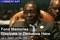 Fond Memories Dissipate in Zimbabwe Haze
