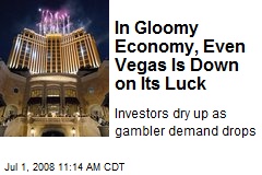 In Gloomy Economy, Even Vegas Is Down on Its Luck