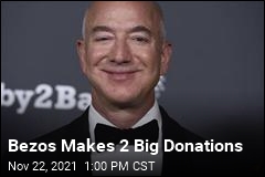 Bezos Makes 2 Big Donations