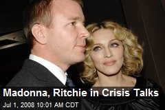Madonna, Ritchie in Crisis Talks
