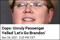 Cops: Unruly Passenger Yelled &#39;Let&#39;s Go Brandon&#39;