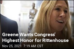 Greene Wants Congress&#39; Highest Honor for Rittenhouse