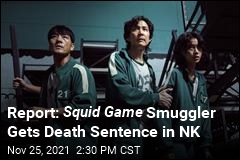 Report: Squid Game Smuggler Gets Death Sentence in NK