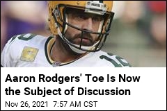Aaron Rodgers&#39; Toe Is Now the Subject of Discussion