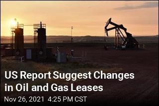 US Report Suggest Changes in Oil and Gas Leases