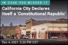 California City Declares Itself a &#39;Constitutional Republic&#39;