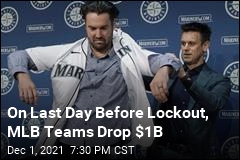 On Last Day Before Lockout, MLB Teams Drop $1B
