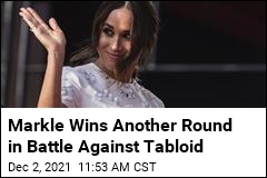 Markle Wins Another Round in Battle Against Tabloid