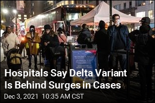 Hospitals Say Delta Variant Is Behind Surges in Cases