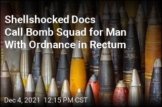 Shellshocked Docs Call Bomb Squad for Man With Ordnance in Rectum