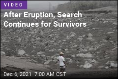 After Eruption, Search Continues for Survivors