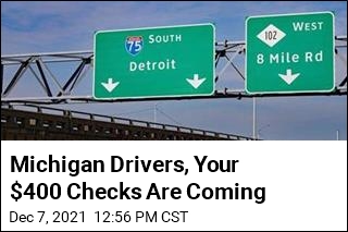 Michigan Drivers, Your $400 Checks Are Coming