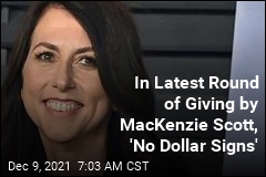 &#39;No Dollar Signs This Time,&#39; Says MacKenzie Scott