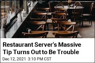 Restaurant Server&#39;s Massive Tip Turns Out to be Trouble