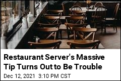 Restaurant Server&#39;s Massive Tip Turns Out to be Trouble