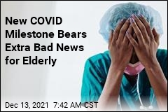 New COVID Milestone Bears Extra Bad News for Elderly