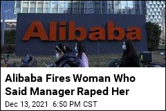 Alibaba Fires Woman Who Said Manager Raped Her