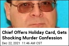 Chief Offers Holiday Card, Gets Shocking Murder Confession