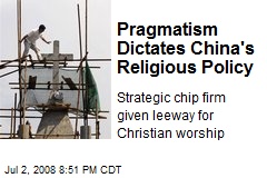 Pragmatism Dictates China's Religious Policy