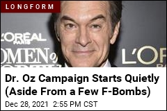 Dr. Oz Campaign Starts Quietly (Aside From a Few F-Bombs)