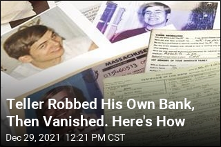 Teller Robbed His Own Bank, Then Vanished. Here&#39;s How