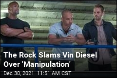 The Rock Slams Vin Diesel Over &#39;Manipulation&#39;