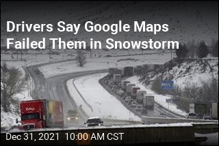 Drivers Say Google Maps Failed Them in Snowstorm
