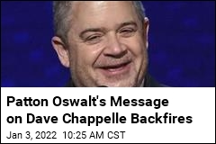 Patton Oswalt&#39;s Message on Dave Chappelle Backfires