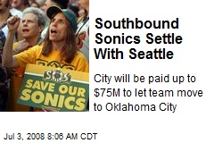 Southbound Sonics Settle With Seattle