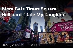 Mom Gets Times Square Billboard: &#39;Date My Daughter&#39;