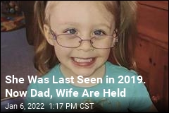 She Was Last Seen in 2019. Now Dad, Wife Are Held